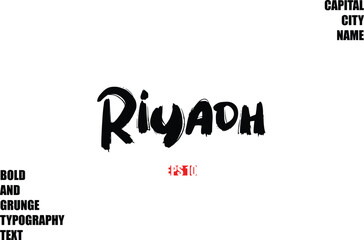 Riyadh Of City Name Modern Bold Rough Grunge Text Typography