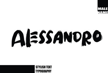 Alessandro Baby Boy Name In Bold Grunge And Rough Brush Text Typography