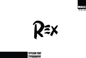 Rex Baby Boy Name In Bold Grunge And Rough Brush Text Typography