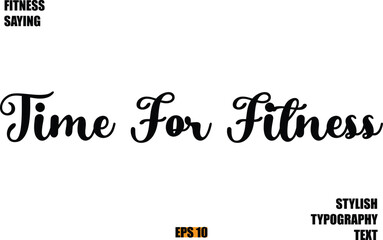 Fitness Saying In Modern Cursive Text Typography Time For Fitness