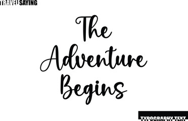 Stylish Text Typography Travel Quote The Adventure Begins