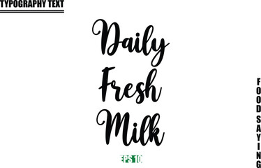 Stylish Text Typography Of Food Caption Daily Fresh Milk