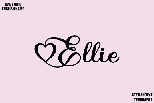 Baby Girl Name Stylish Cursive Text Typography Ellie.