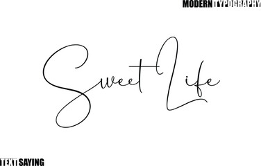 Text Saying In Modern Typography Sweet Life