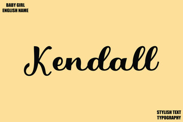 Baby Girl Name Stylish Cursive Text Typography Kendall