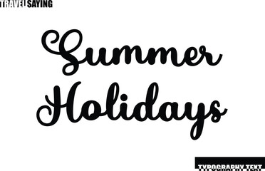 Travel Quote In Modern Text Typography ummer Holidays
