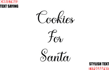 Stylish Calligraphic Lettering Inspirational Christmas Text Quote Cookies For Santa