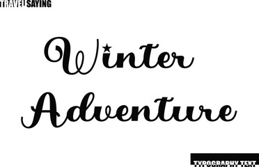 Stylish Text Typography Travel Quote Winter Adventure