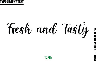 Food Quote Of Modern Cursive Typography Text Fresh and Tasty