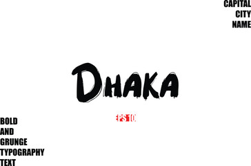Dhaka Of City Name Modern Bold Rough Grunge Text Typography
