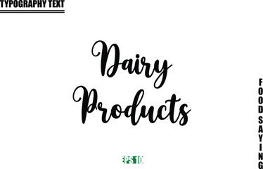 Dairy Products Stylish Text Typography Of Food Caption