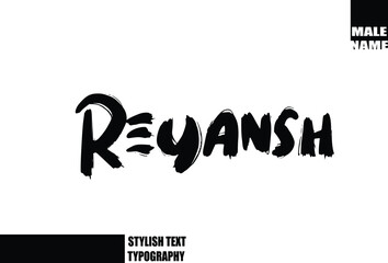 Bold Grunge And Rough Brush Text Typography Of Baby Boy Name Reyansh