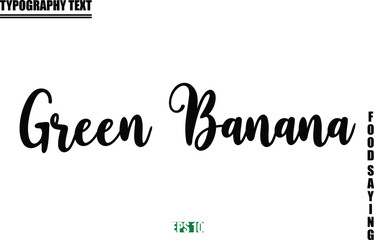 Stylish Text Typography Of Food Caption Green Banana