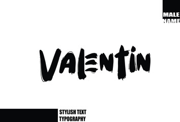 Bold Grunge And Rough Brush Text Typography Of Baby Boy Name Valentin