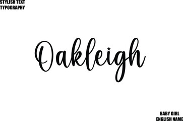 Oakleigh Baby Girl Name Stylish Cursive Text Typography 