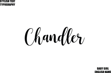 Chandler. Baby Girl Name Stylish Cursive Text Typography 