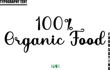 Food Quote Of Modern Cursive Typography Text 100% Organic Food