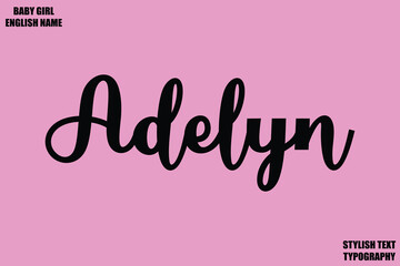 Adelyn Female Name - in Stylish Cursive Typography Text
