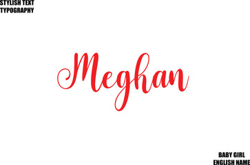 Meghan Female Name - in Stylish Cursive Typography Text