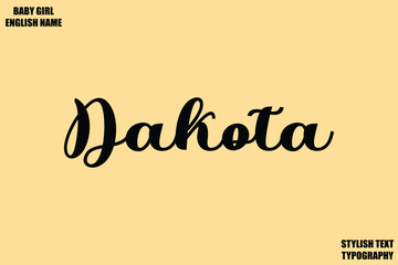 Dakota Female Name - in Stylish Cursive Typography Text