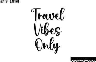 Stylish Text Typography Travel Quote Travel Vibes Only
