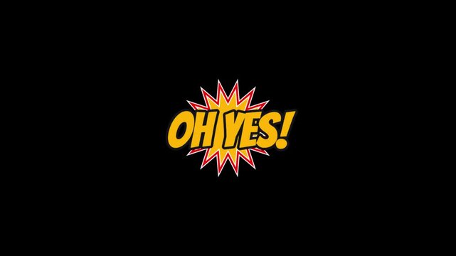 OH Yes motion graphic on isolated black background.4K footage video effect template loop.
