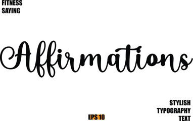 Stylish Cursive Text Lettering Fitness Saying Affirmations.