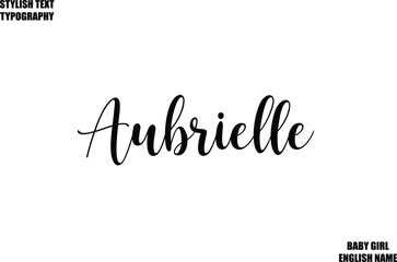 Aubrielle Baby Girl Name Stylish Cursive Text Typography 