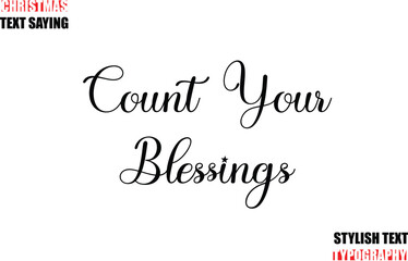 Stylish Calligraphic Lettering Inspirational Christmas Text Quote Count Your Blessings
