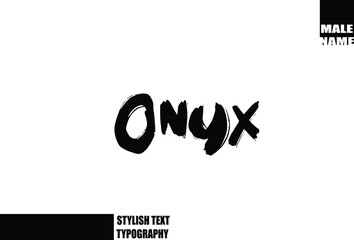 Bold Grunge And Rough Brush Text Typography Of Baby Boy Name Onyx