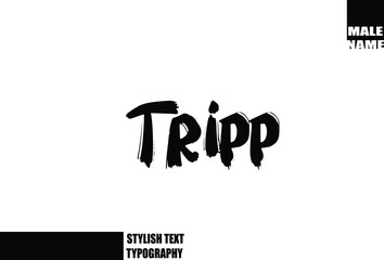 Tripp Baby Boy Name In Bold Grunge And Rough Brush Text Typography