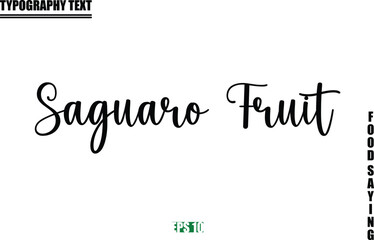 Stylish Text Typography Of Food Caption Saguaro Fruit