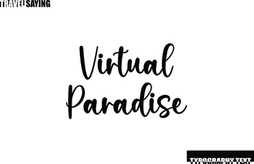 Stylish Text Typography Travel Quote Virtual Paradise