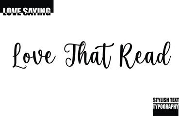 Beautiful Premium Typographic Text Love Quote Love That Read.