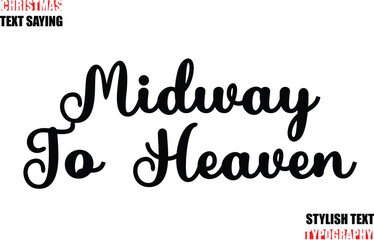 Typescript Cursive Text Christmas Quote Midway To Heaven