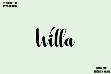 Female Name - in Stylish Lettering Cursive Typography Text Willa