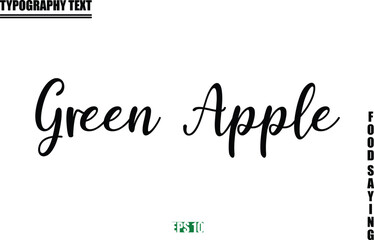 Food Quote Of Modern Cursive Typography Text Green Apple