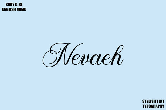 Nevaeh Woman's Name Hand Drawn Lettering Vector Cursive Text Typography 