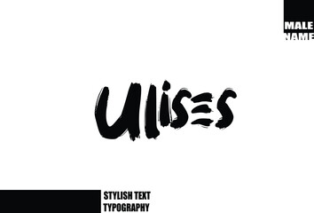 Obraz premium Bold Grunge And Rough Brush Text Typography Of Baby Boy Name Ulises