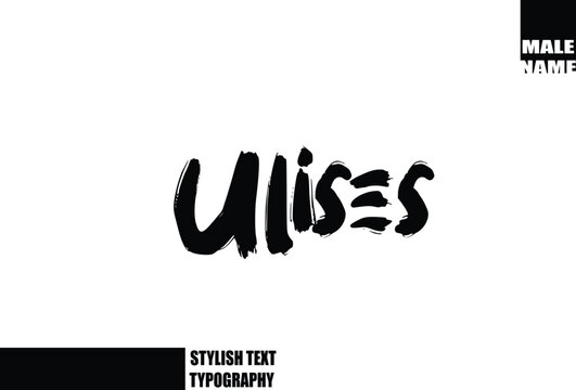 Bold Grunge And Rough Brush Text Typography Of Baby Boy Name Ulises