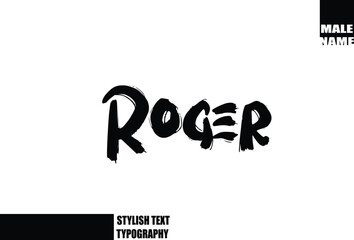 Obraz premium Bold Grunge And Rough Brush Text Typography Of Baby Boy Name Roger