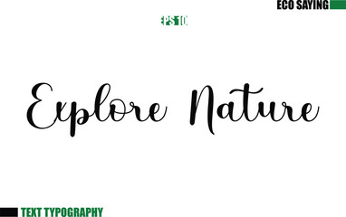 Cursive Text Lettering Eco Quote Explore Nature