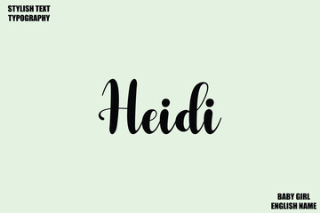 Heidi. Woman's Name Hand Drawn Lettering Vector Cursive Text Typography 