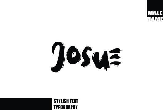  Josue Baby Boy Name In Bold Grunge And Rough Brush Text Typography