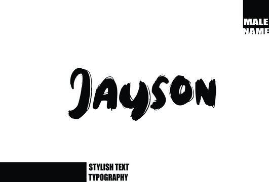 Baby Boy Name Jayson In Bold Grunge And Rough Brush Text Typography