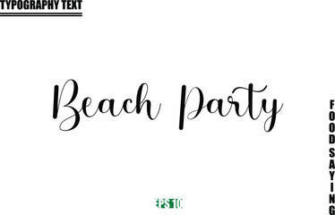 Beach Party Food Quote Of Modern Cursive Typography Text