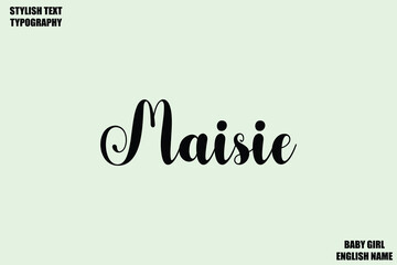 Fototapeta premium Maisie Female Name - in Stylish Lettering Cursive Typography Text