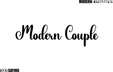 Text Saying In Modern Typography Modern Couple