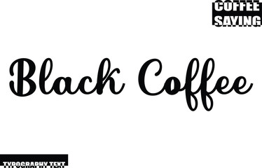 Black Coffee Modern Typography Text Coffee Quote