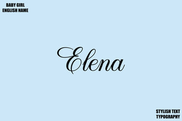 Elena Female name - in Stylish Lettering Cursive Typography Text